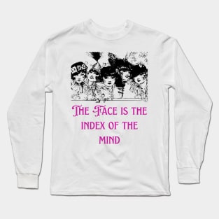 The Face is the Index of the Mind - Lifes Inspirational Quotes Long Sleeve T-Shirt